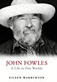 Book John Fowles : A Life in Two Worlds free