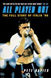 Book All Played Out: The Full Story of Italia '90 free