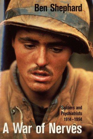 Book A War of Nerves Soldiers and Psychiatrists, 1914-1994 free