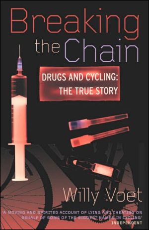 Book Breaking the Chain: Drugs and Cycling: The True Story (Yellow Jersey Cycling Classics) free