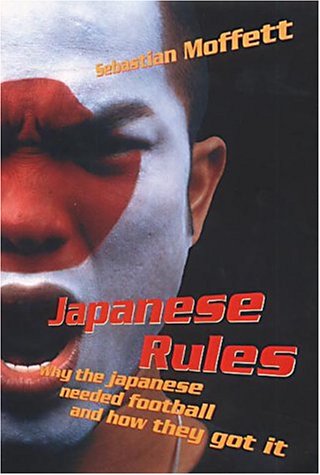 Book Japanese Rules: Why the Japanese Needed Football and How They Got It free