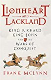Book Lionheart and Lackland: King Richard, King John and the Wars of Conquest free