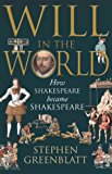 Book Will in the World : How Shakespeare Became Shakespeare free