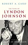 Book The Years of Lyndon Johnson, Vol. 3: Master of the Senate free