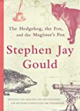 Book The Hedgehog, the Fox, and the Magister's Pox Mending the Gap Between Science and the Humanities free