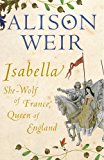 Book 'ISABELLA: SHE-WOLF OF FRANCE, QUEEN OF ENGLAND' free