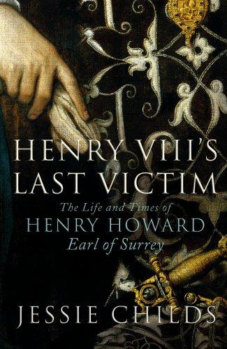 Book Henry VIII's Last Victim: Henry Howard, Earl of Surrey free