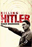 Book Killing Hitler: The Third Reich and the Plots Against the Fuhrer free