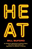 Book Heat: An Amateur's Adventures as Kitchen Slave, Line Cook, Pasta-Maker, and Apprentice to a Butcher in Tuscany free