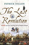 Book The Last Revolution: 1688 and the Creation of the Modern World free