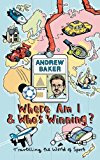 Book Where Am I And Who's Winning? free
