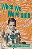 Book When We Were Kids : How a Child Becomes a Scientist free