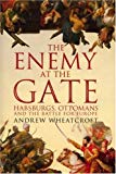 Book The Enemy At the Gate: Habsburgs, Ottomans and the Battle for Europe free