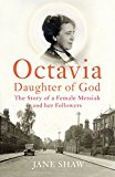 Book Octavia, Daughter Of God: The Story Of A Female Messiah And Her Followers free