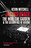 Book Jacobs Beach: The Mob, the Garden & the Golden Age of Boxing free