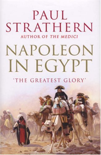 Book Napoleon In Egypt: The Greatest Glory free