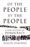 Book Of the People, By the People: A New History of Democracy free