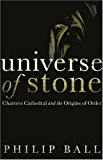 Book Universe of Stone: Chartres Cathedral and the Triumph of the Medieval Mind free