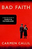 Book Bad Faith : A Forgotten History of Family and Fatherland free