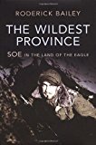 Book The Wildest Province: SOE in the Land of the Eagle free