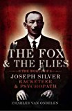 Book The Fox and the flies: The world of Joseph silver, Racketeer and Psychopath free
