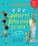 Book Roald Dahl's Completely Revolting Recipes. Illustrated by Quentin Blake free