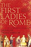 Book The First Ladies of Rome: the women behind the Caesars free