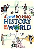 Book A Less Boring History of the World free