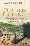 Book Death in Florence: The Medici, Savonarola and the Battle for the Soul of the Renaissance City free