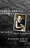 Book People Who Eat Darkness: The Fate of Lucie Blackman free