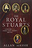 Book The Royal Stuarts: A History of the Family That Shaped Britian free