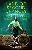 Book Land of Second Chances: The Impossible Rise of Rwanda's Cycling Team free