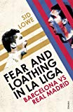 Book Fear and Loathing in La Liga: Barcelona vs Real Madrid free