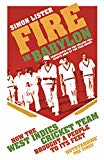 Book Fire in Babylon: How the West Indies Cricket Team Brought a People to its Feet free
