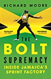 Book The Bolt Supremacy: Inside Jamaica's Sprint Factory free