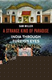 Book A strange kind of paradise: India through foreign eyes free
