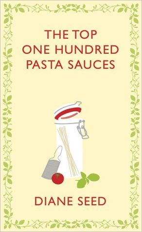 Book The Top One Hundred Pasta Sauces (Square Peg Cookery Classics) free