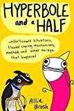 Book Hyperbole and a Half: Unfortunate Situations, Flawed Coping Mechanisms, Mayhem, and Other Things That Happened free