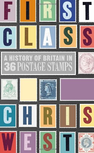Book First Class: A History of Britain in 36 Postage Stamps free