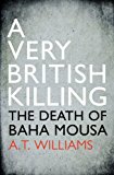 Book A Very British Killing: The Death of Baha Mousa free