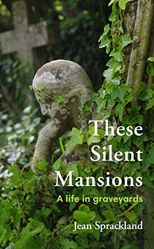 Book These Silent Mansions: A Life in Graveyards free