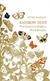 Book Rainbow Dust: Three Centuries Of Delight In British Butterflies free
