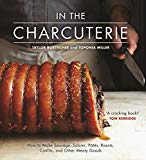 Book In the Charcuterie: Making Sausage, Salumi, Pates, Roasts, Confits, and Other Meaty Goods free