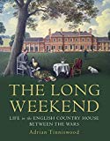 Book The Long Weekend: Life in the English Country House Between the Wars free
