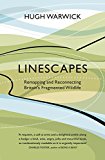 Book Linescapes: Remapping And Reconnecting Britain's Fragmented Wildlife free