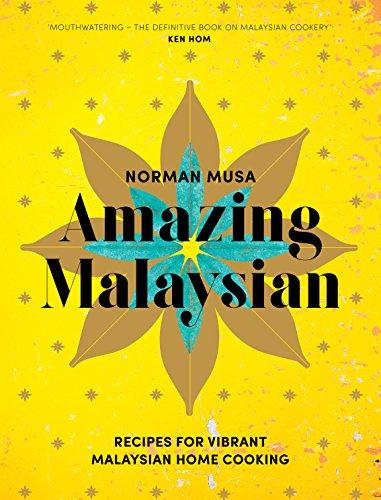 Book Amazing Malaysian: Recipes for Vibrant Malaysian Home Cooking free