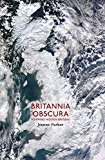 Book Britannia Obscura: Mapping Hidden Britain free