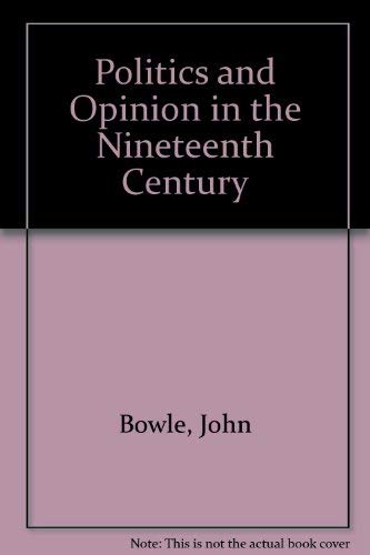 Book Politics and Opinion in the Nineteenth Century; an Historical Introduction free