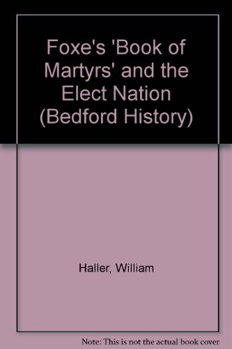 Book Foxe's 'book Of Martyrs' And The Elect Nation (bedford History) free