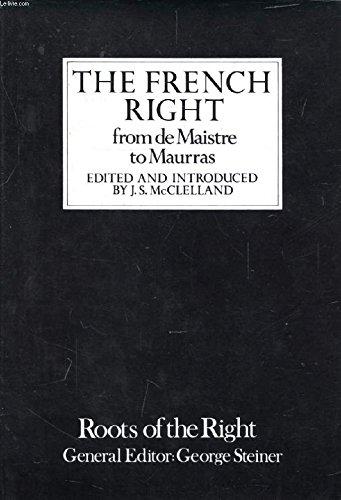 Book The French Right : From De Maistre to Maurras (Roots of the Right : Readings In Fascist, Racist and Elitist Ideology) free